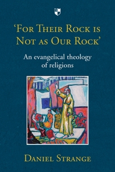 Paperback For Their Rock Is Not as Our Rock': An Evangelical Theology of Religions Book