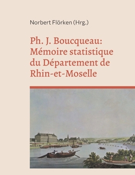 Paperback Ph. J. Boucqueau: Mémoire statistique du Département de Rhin-et-Moselle [German] Book