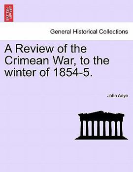 Paperback A Review of the Crimean War, to the Winter of 1854-5. Book