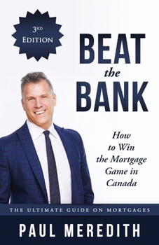 Paperback Beat the Bank - How to Win the Mortgage Game in Canada Book