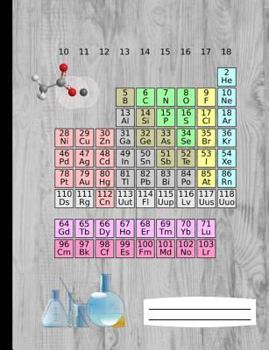 Science Chemistry Lab Composition Notebook: Periodic Table of Elements Wide Ruled 7.44in X 9.69in, Notebook for School or Activities, 150 Pages (75 Sh