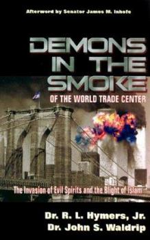 Paperback Demons in the Smoke of the World Trade Center: The Invasion of Evil Spirits and the Blight of Islam Book