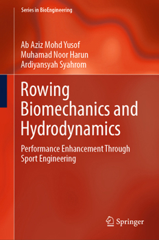 Hardcover Rowing Biomechanics and Hydrodynamics: Performance Enhancement Through Sport Engineering Book