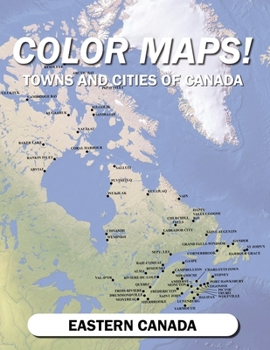 Paperback Color Maps! Towns and Cities of Canada: Eastern Canada Book