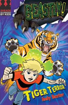 Tiger Terror (Beastly! #1) - Book #1 of the Beastly!