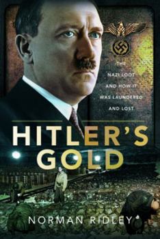 Hardcover Hitler's Gold: The Nazi Loot and How It Was Laundered and Lost Book