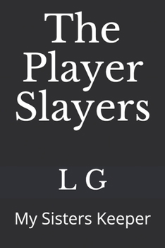 Paperback The Player Slayers: My Sisters Keeper Book