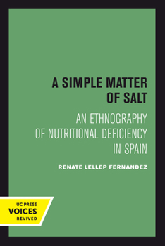 Paperback A Simple Matter of Salt: An Ethnography of Nutritional Deficiency in Spain Volume 25 Book