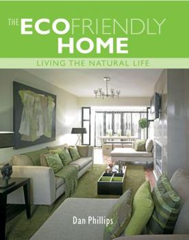 Paperback The Ecofriendly Home: Living the Natural Life Book