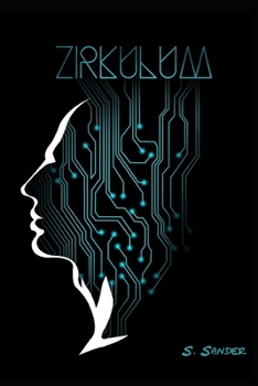 Zirkulum: A Cyberpunk Mystery (Zirkulum - Cyberpunk Mystery)