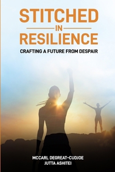 Paperback Stitched in Resilience: Crafting a Future from Despair Book