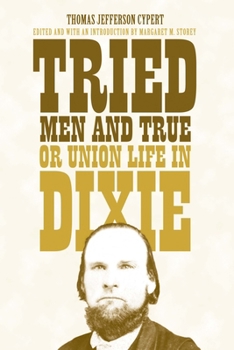 Paperback Tried Men and True, or Union Life in Dixie Book