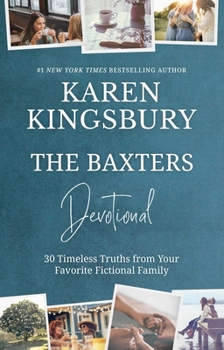 Hardcover The Baxters Devotional: 30 Timeless Truths from Your Favorite Fictional Family Book