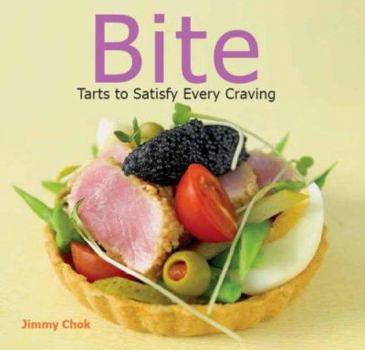 Hardcover Bite: Tarts to Satisfy Every Craving Book