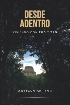 Paperback Desde Adentro: Viviendo con TOC y TAG [Spanish] Book