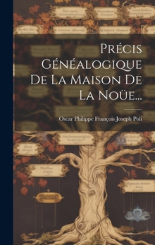 Hardcover Précis Généalogique De La Maison De La Noüe... [French] Book
