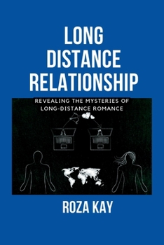 Paperback Long Distance Relationship Secret: Revealing the Mysteries of Long-distance Romance Book