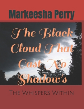 Paperback The Black Cloud That Cast No Shadow's: The Whispers Within Book