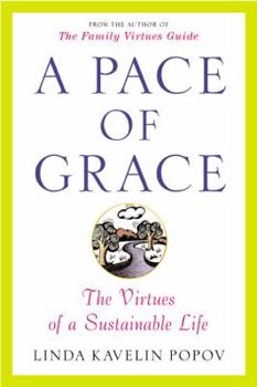 Paperback A Pace of Grace: The Virtues of a Sustainable Life Book