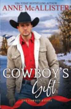 A Cowboy's Gift - Book #12 of the Code of the West