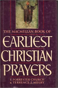 Hardcover The MacMillan Book of Earliest Christian Prayers Book
