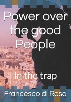 Paperback Power over the good People: In the trap Book
