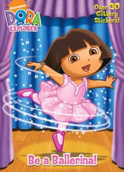 Paperback Be a Ballerina! [With Over 30 Glittery Stickers] Book