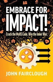 Paperback Embrace for IMPACT!: Crack the MyOS Code. Win the Inner War. Book