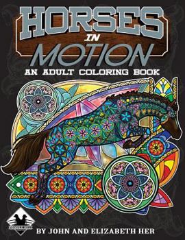 Paperback Horses in Motion: an Adult Coloring Book