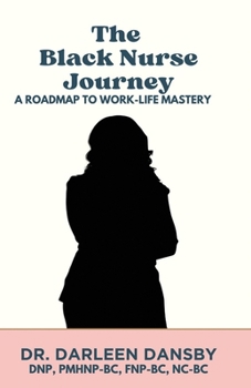 THE BLACK NURSE JOURNEY: A Roadmap to Work-Life Mastery