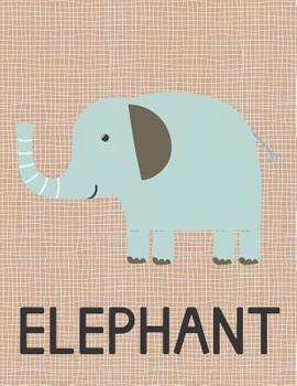 Elephant: A Beautiful Notebook for Children. 8.5x11 Large Notebook, Journal, Diary; With Elephant on the Cover. Gift for Kids. 1