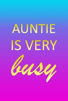 Auntie: I'm Very Busy 1 Year Daily Planner (12 Months) | Pink Custom First Name Letter A Personalized Cover | 2020 - 2021 | 365 Pages for Planning | ... | Plan Each Day Set Goals & Get Stuff Done