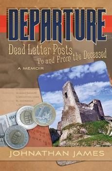 Paperback Departure: Dead Letter Posts To and From the Deceased, A Memoir Book