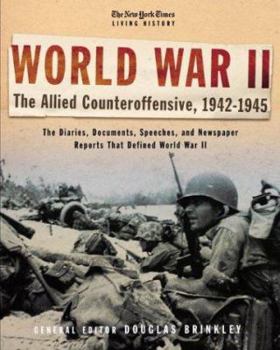 Hardcover The New York Times Living History: World War II, 1942-1945: The Allied Counteroffensive Book
