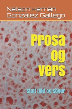 Prosa og vers: Stutt ljóð og sögur (Icelandic Edition)