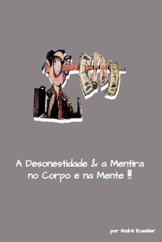 Paperback A Desonestidade E A Mentira No Corpo E Na Mente [Portuguese] Book