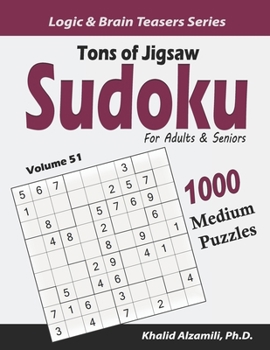 Paperback Tons of Jigsaw Sudoku for Adults & Seniors: 1000 Medium Puzzles Book