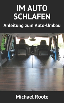 Paperback Im Auto Schlafen: Anleitung zum Auto-Umbau [German] Book