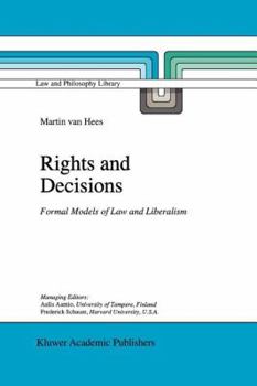 Paperback Rights and Decisions: Formal Models of Law and Liberalism Book