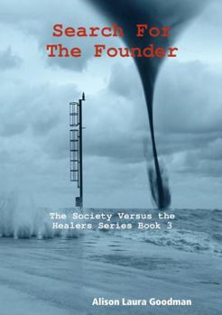 Paperback Search for the Founder: the Society Versus the Healers Series Book 3 Book