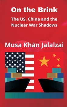 Hardcover On the Brink: The US, China and the Nuclear War Shadows Book