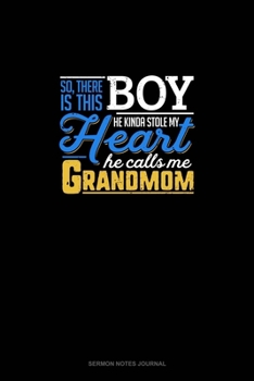 So, There Is This Boy He Kinda Stole My Heart He Calls Me Grandmom: Sermon Notes Journal