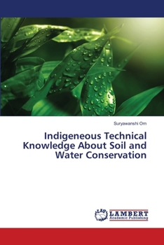 Paperback Indigeneous Technical Knowledge About Soil and Water Conservation Book