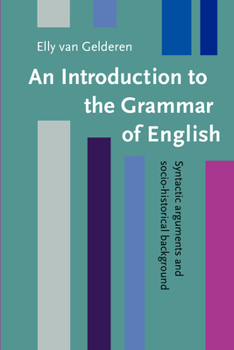 Paperback An Introduction to the Grammar of English: Syntactic Arguments and Socio-Historical Background Book