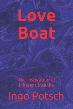 Paperback Love Boat: The Instigation of Inherent Insanity Book