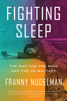 Hardcover Fighting Sleep: The War for the Mind and the Us Military Book