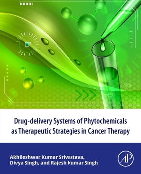 Paperback Drug-Delivery Systems of Phytochemicals as Therapeutic Strategies in Cancer Therapy Book