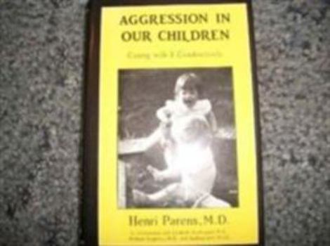 Hardcover Aggression in Our Children Book