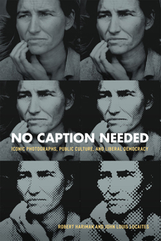 Paperback No Caption Needed: Iconic Photographs, Public Culture, and Liberal Democracy Book