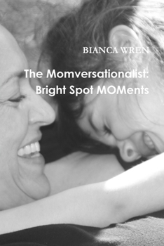 Paperback The Momversationalist: Bright Spot MOMents Book